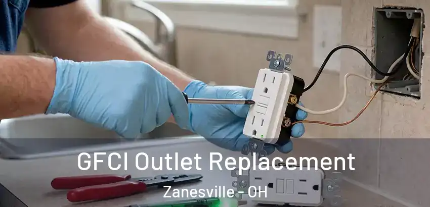 GFCI Outlet Replacement Zanesville - OH