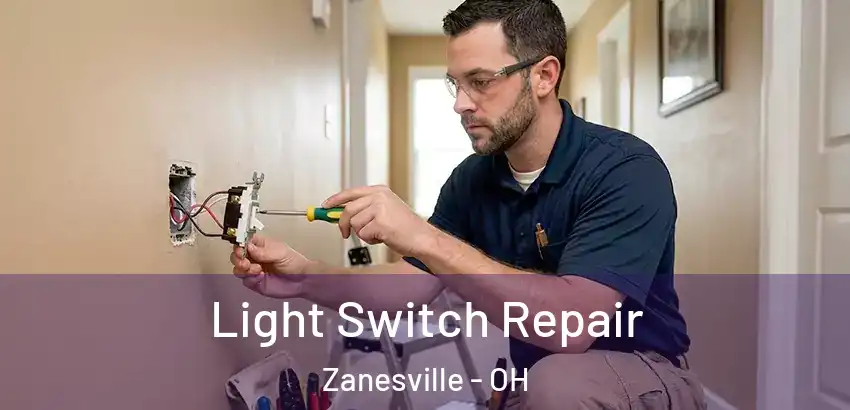 Light Switch Repair Zanesville - OH